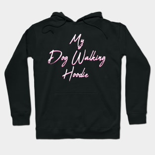 My Dog Walking Hoodie Hoodie